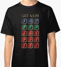 Get a Job Classic T-Shirt