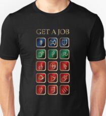 Get a Job Unisex T-Shirt