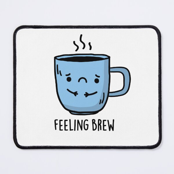 Item preview, Feeling Brew Funny Sad Coffee Puns  designed and sold by punnybone.