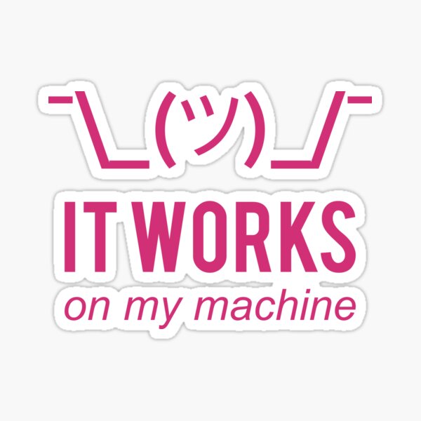 Artikel-Vorschau von It Works On My Machine Lustiges Design für Programmierer, designt und verkauft von geeksta.