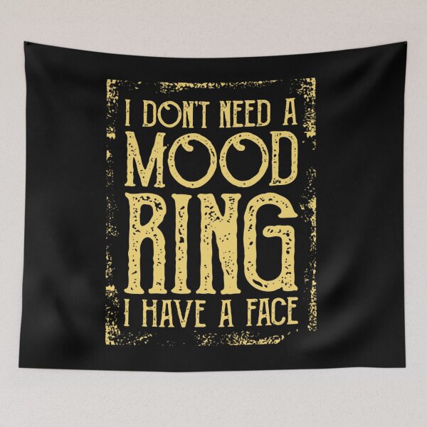 Item preview, I don't need a mood ring i have a face designed and sold by tammyrange.