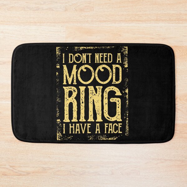 Item preview, I don't need a mood ring i have a face designed and sold by tammyrange.