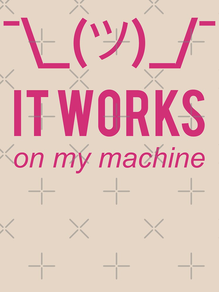 It works on my machine - Programmer Excuse - Pink Text Design by geeksta
