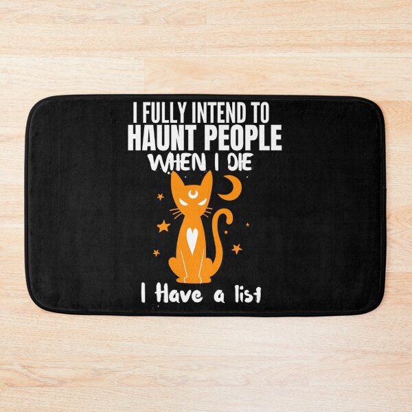 Item preview, I Fully intend to Haunt People When I Die I Have a List Cat designed and sold by tammyrange.