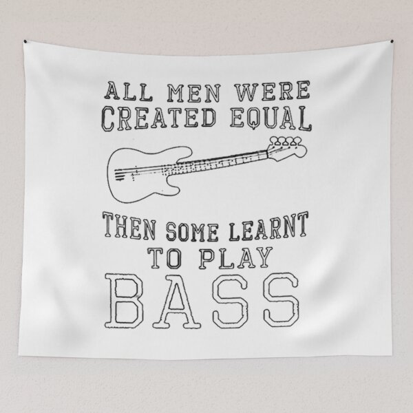 Item preview, all men were created equal then some learnt to play bass designed and sold by HypatiaMark.