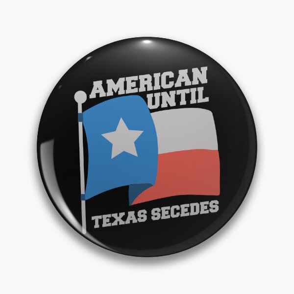 Item preview, American Until Texas Secedes Texas Most Likely To Secede Gear designed and sold by DynamicDesign.
