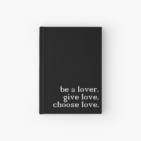 se un amante dar amor. Escoge el amor. - H.S. Cuaderno de tapa dura