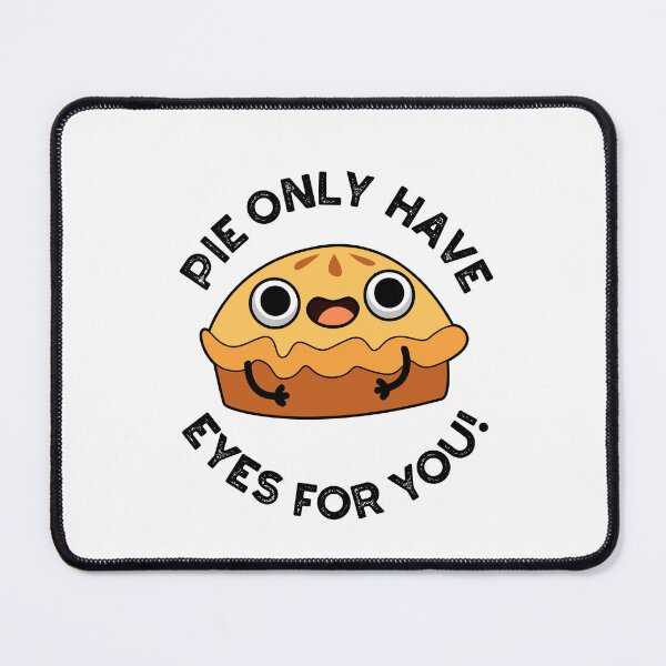 Item preview, Pie Only Have Eyes For You Funny Food Puns designed and sold by punnybone.
