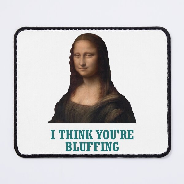 Item preview, Mona Lisa Calling a Bluff designed and sold by mrtraz.