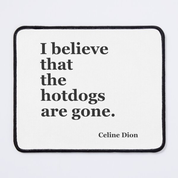 Item preview, The Hotdogs are Gone Celine 2 designed and sold by WhiteCrowCraft.