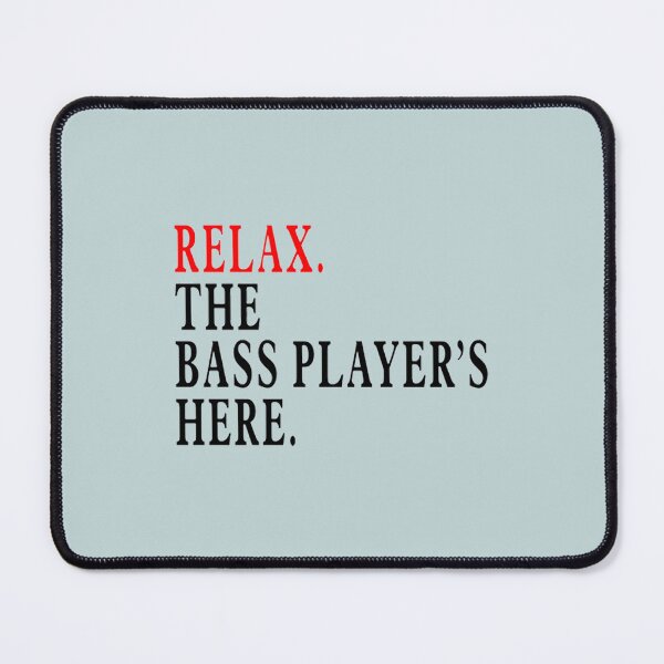 Item preview, Relax The Bass Player is Here designed and sold by HypatiaMark.