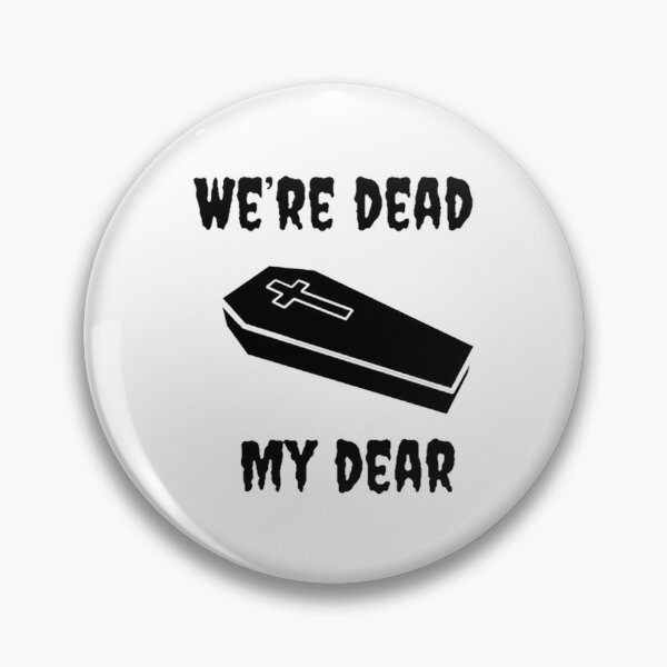 Item preview, We’re Dead My Dear designed and sold by HypatiaMark.
