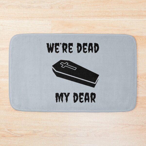Item preview, We’re Dead My Dear designed and sold by HypatiaMark.
