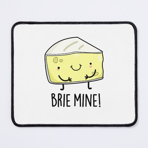 Item preview, Brie Mine Funny Cheese Puns  designed and sold by punnybone.