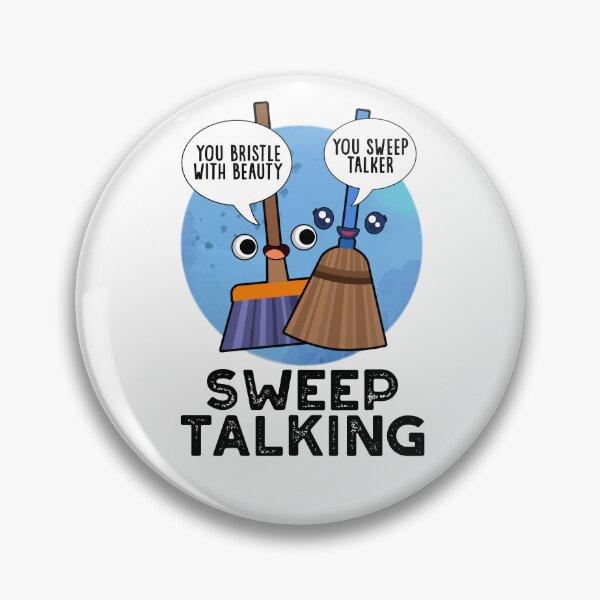 Item preview, Sweep Talking Sweet Talk Funny Broom Puns  designed and sold by punnybone.