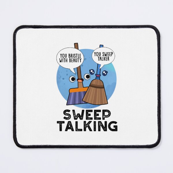 Item preview, Sweep Talking Sweet Talk Funny Broom Puns  designed and sold by punnybone.