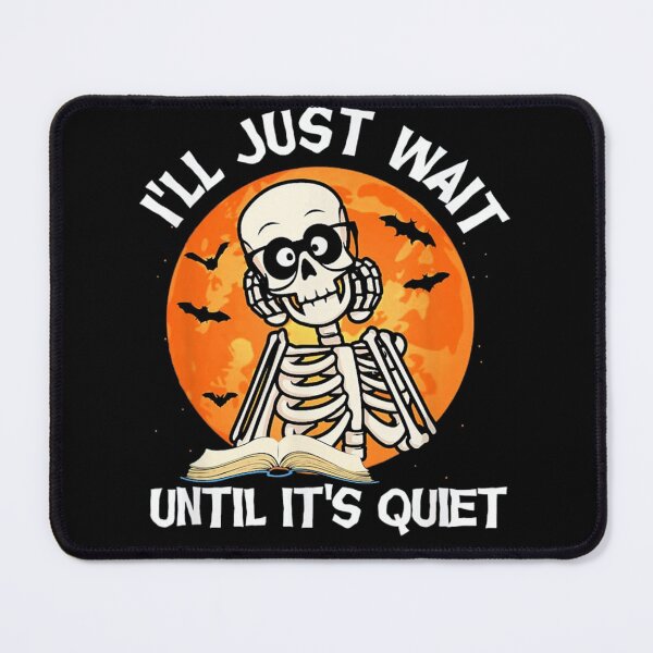 Item preview, I'll Just Wait Until It's Quiet Skeleton designed and sold by Phyllis Watlington.