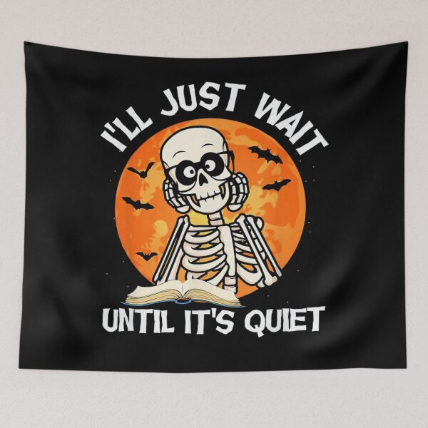 Item preview, I'll Just Wait Until It's Quiet Skeleton designed and sold by Phyllis Watlington.