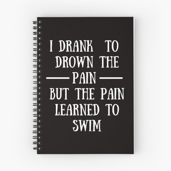 Item preview, I drank to drown the pain but the pain learn to swim...emotive sad quote designed and sold by HosvPrint .s.