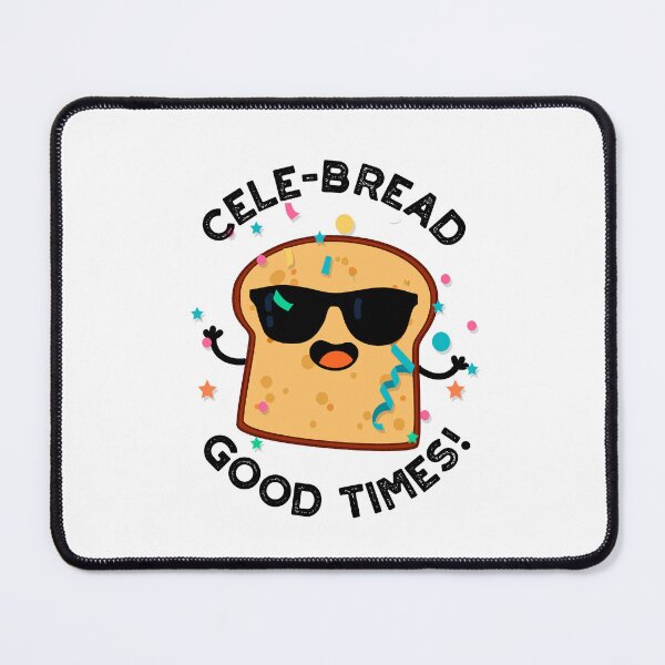 Item preview, Cele-bread Good Times Funny Bread Puns  designed and sold by punnybone.