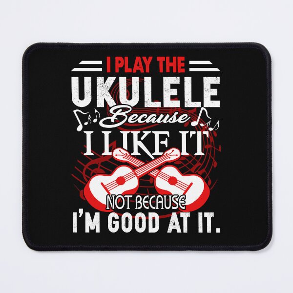 Item preview, I Play The Ukulele Because I Like It designed and sold by UnknownArtistt.