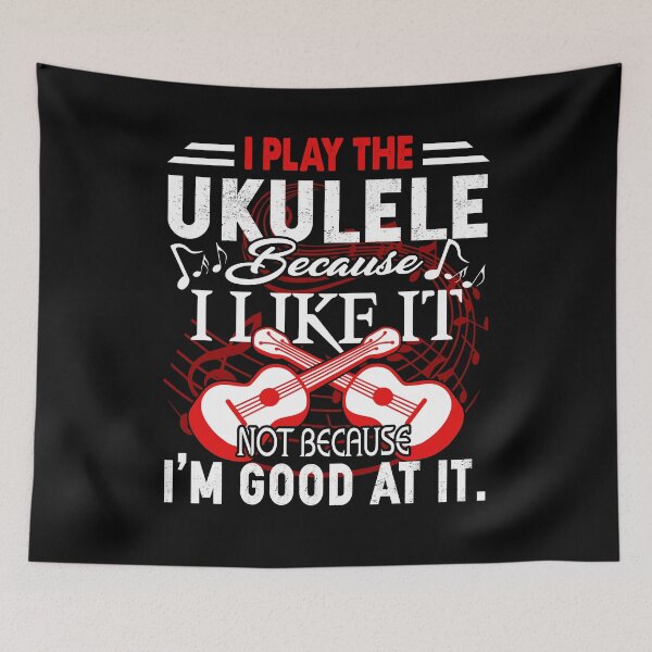 Item preview, I Play The Ukulele Because I Like It designed and sold by UnknownArtistt.