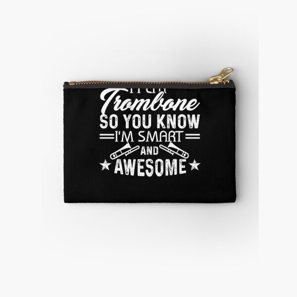 Item preview, I Play Trombone So You Know I'm Smart And Awesome designed and sold by UnknownArtistt.