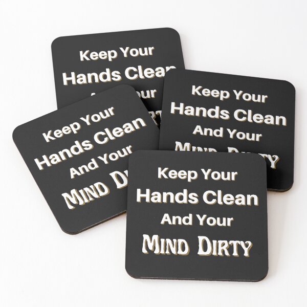 Item preview, Keep your hands clean and your mind dirty designed and sold by Ravindu1997.