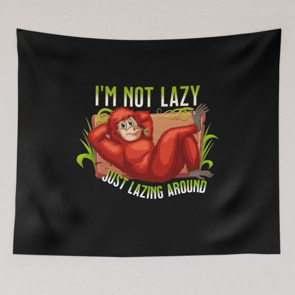 Item preview, Im Not Lazy, Just Lazing Around designed and sold by GeeHanz.