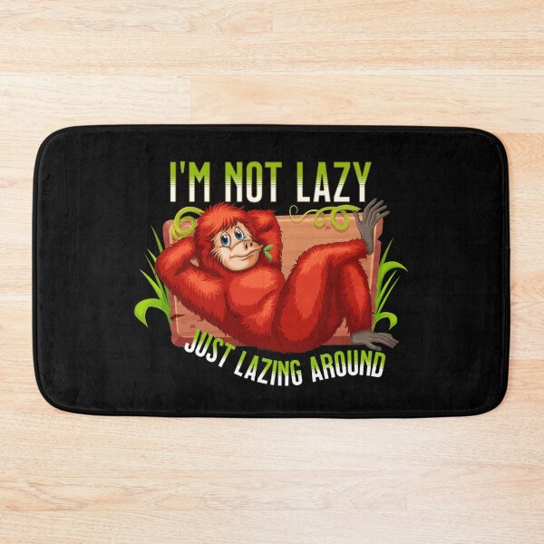 Item preview, Im Not Lazy, Just Lazing Around designed and sold by GeeHanz.
