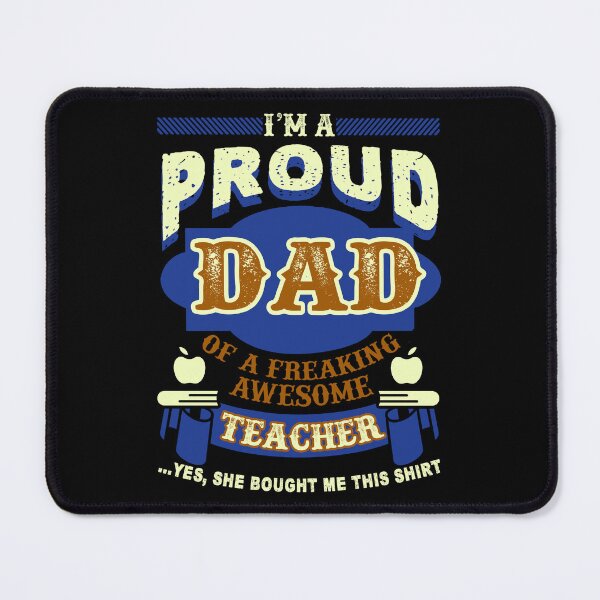 Item preview, Proud Dad Of A Freaking Awesome Teacher designed and sold by UnknownArtistt.