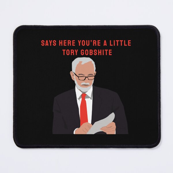 Item preview, Jeremy Corbyn Tory Gobshite   designed and sold by DreamDrawing.