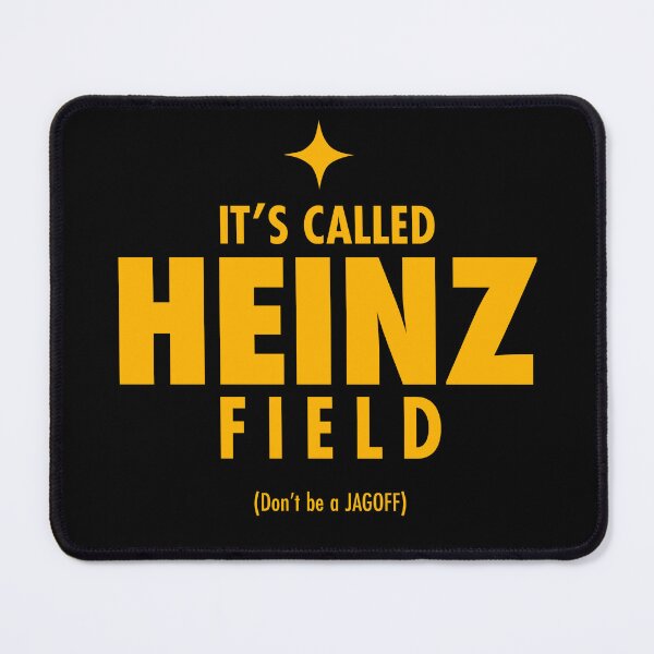 Item preview, It's called Heinz Field. Don't be a Jagoff. (*ORIGINAL DESIGN*) designed and sold by crowbarr.