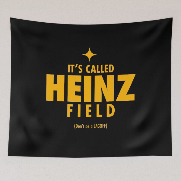Item preview, It's called Heinz Field. Don't be a Jagoff. (*ORIGINAL DESIGN*) designed and sold by crowbarr.