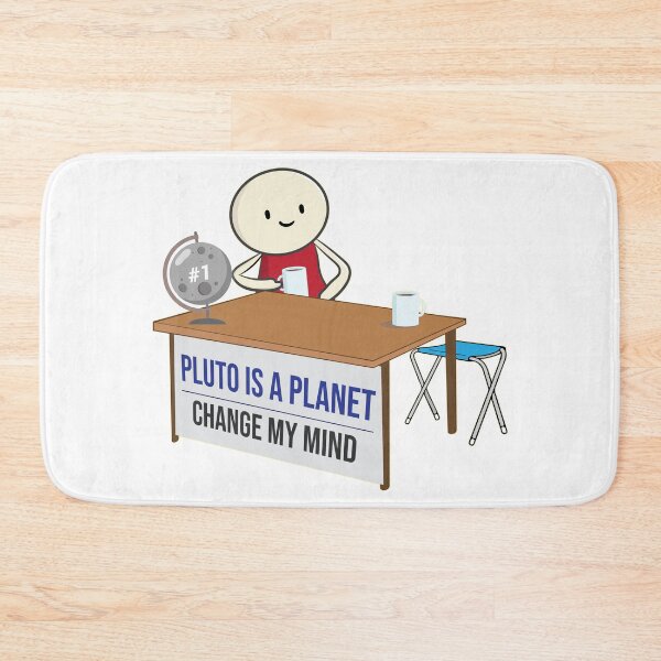 Item preview, Pluto is a planet change my mind meme funny Pluto Never Forget designed and sold by alltheprints.