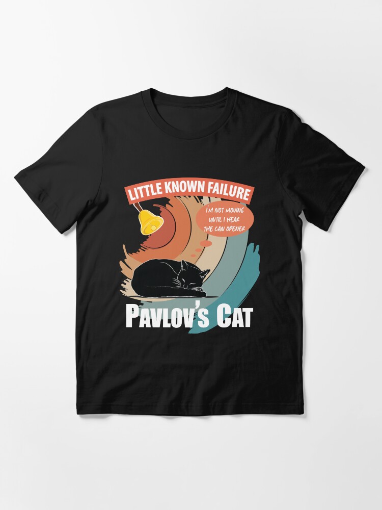 Pavlov's cat clearance shirt