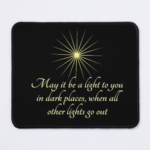 Item preview, May it be a light to you in dark places, when all other lights go out - Simple Black designed and sold by Tolkienian.