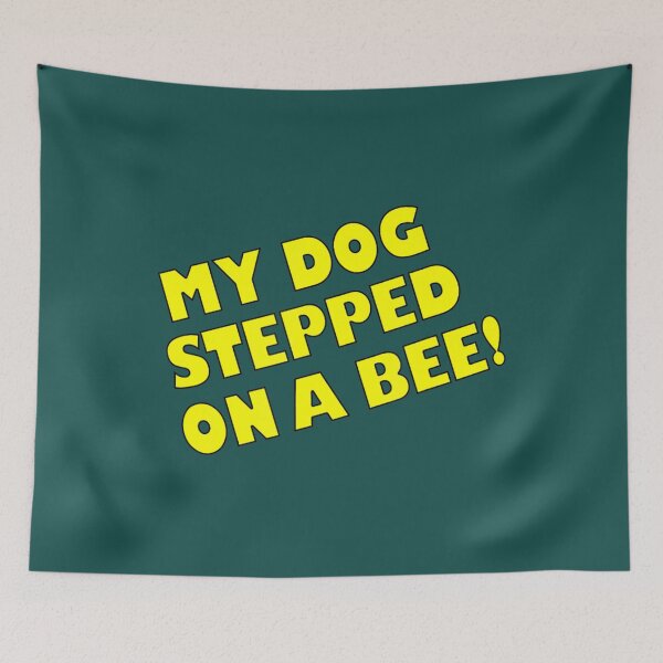 Item preview, Sarcastic My Dog Stepped On A Bee designed and sold by sofarway.