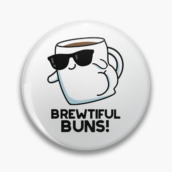 Item preview, Brewtiful Buns Funny Coffee Puns  designed and sold by punnybone.