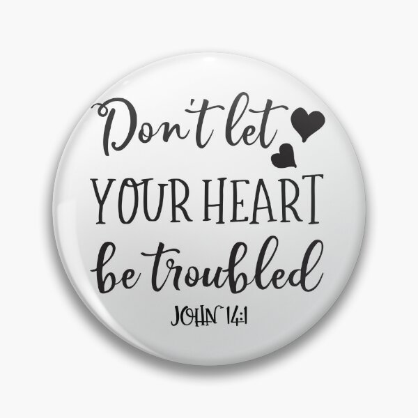 Item preview, Christian Design - Don't let Your Heart be Troubled - John 14 v1 designed and sold by simplydesignart.