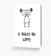it makes me happy- Weightlifting Greeting Card