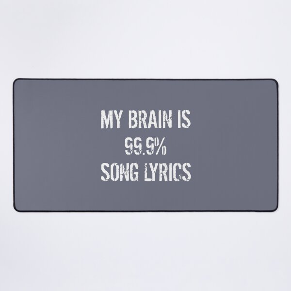 Item preview, Song Lyrics My Brain Is 99 Percent Song Lyrics Song Lovers designed and sold by WinkiMun.