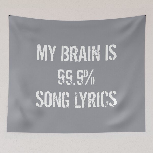 Item preview, Song Lyrics My Brain Is 99 Percent Song Lyrics Song Lovers designed and sold by WinkiMun.