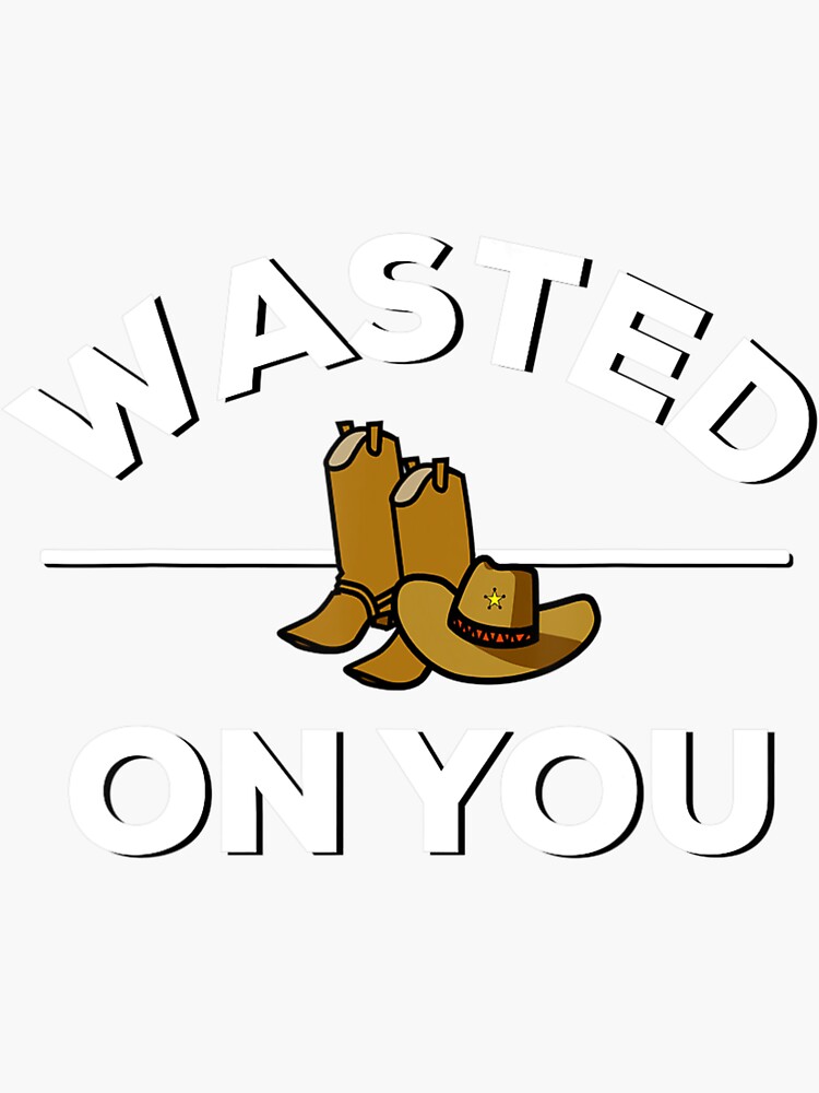 wasted-on-you-country-music-country-song-lyrics-sticker-for-sale-by