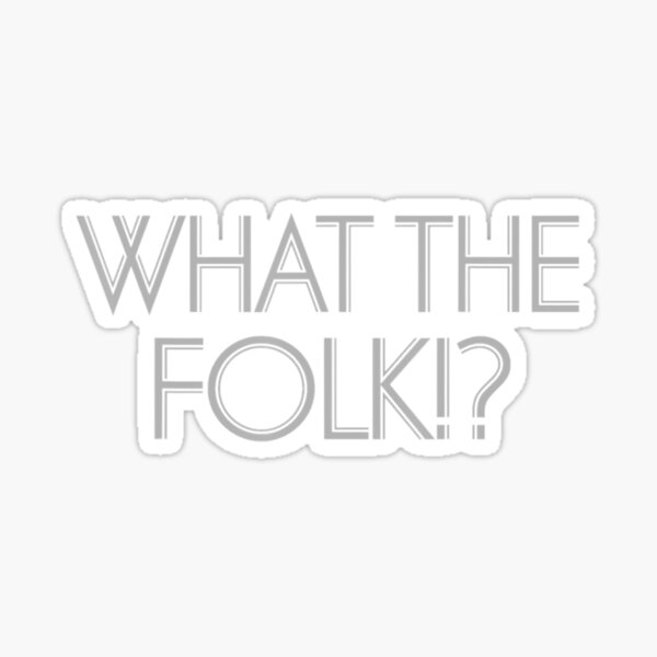 what-the-folk-music-festival-sticker-for-sale-by-winkimun-redbubble