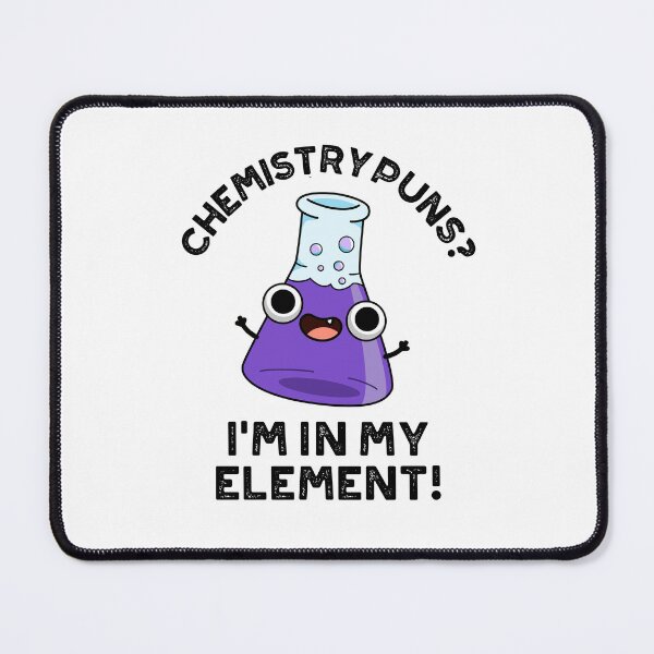 Item preview, Chemistry Puns I'm In My Element Funny Chemical Puns designed and sold by punnybone.