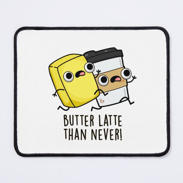 Item preview, Butter Latte Than Never Cute Food Pun  designed and sold by punnybone.