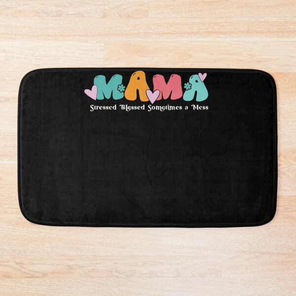 Item preview, Mama Stressed Blessed Sometimes A Mess designed and sold by NaomiTankersly.