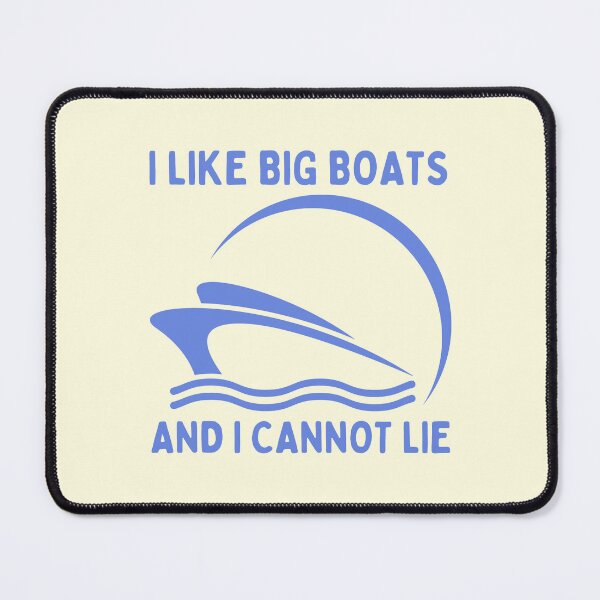 Item preview, I Like Big Boats And I Cannot Lie designed and sold by RedTomasB.