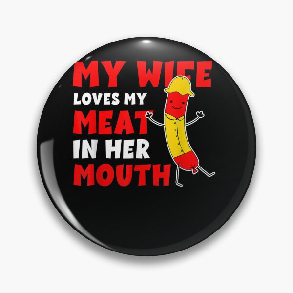 Item preview, My Wife Loves My Meat In Her Mouth Funny Grilling BBQ Lover designed and sold by NaomiTankersly.